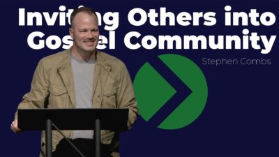 Inviting Others into Gospel Community